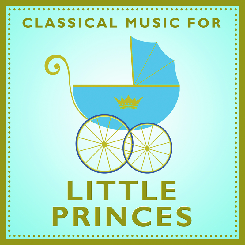 Classical Music For Little Princes