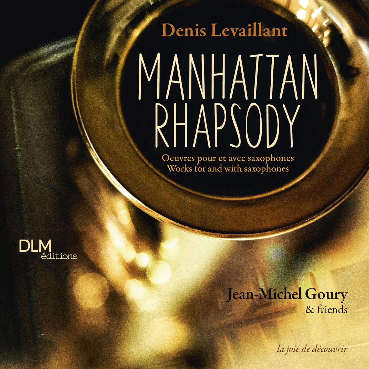 Manhattan Rhapsody (Works by Denis Levaillant for and with Saxophone)