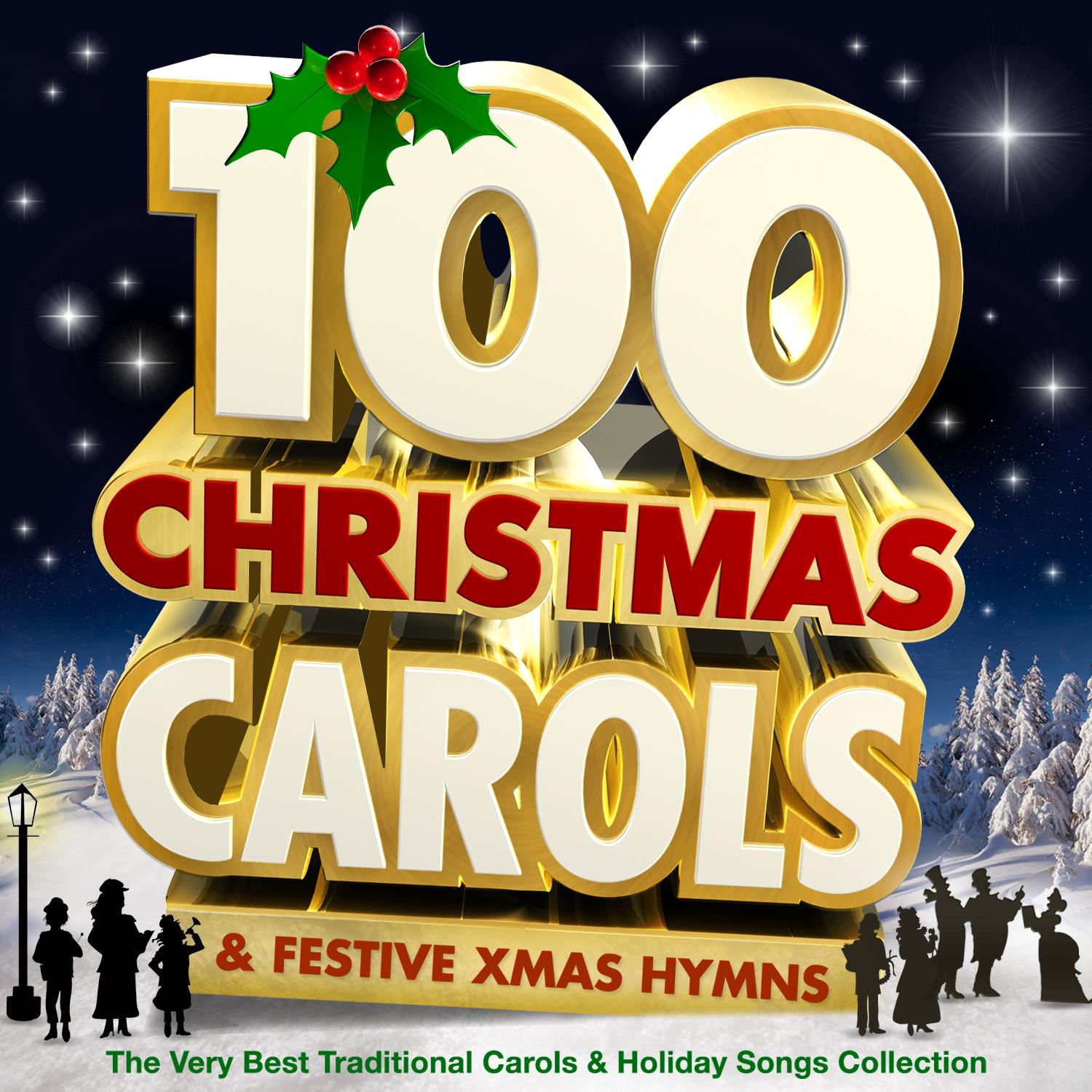 100 Christmas Carols & Festive Xmas Hymns - The Very Best Traditional Carols & Holiday Songs Collection