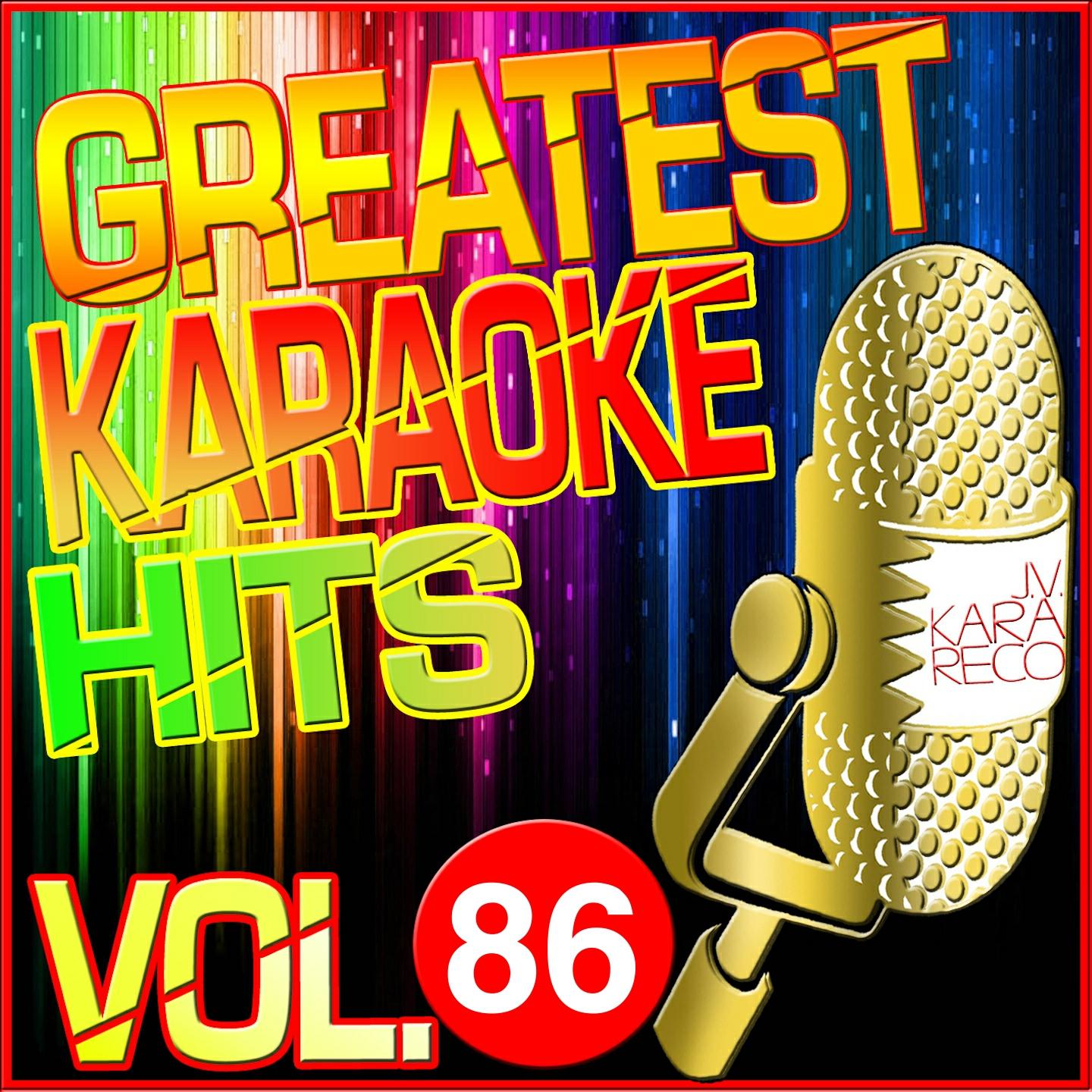 Greatest Karaoke Hits, Vol. 86 (Karaoke Version)