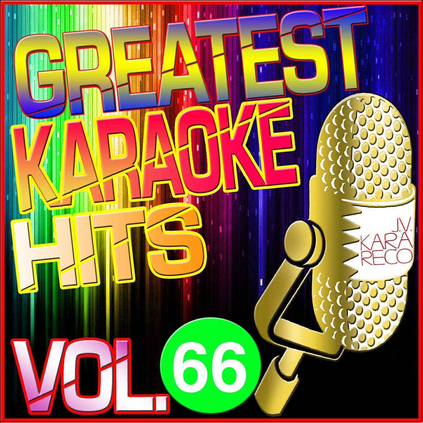 Greatest Karaoke Hits, Vol. 66 (Karaoke Version)