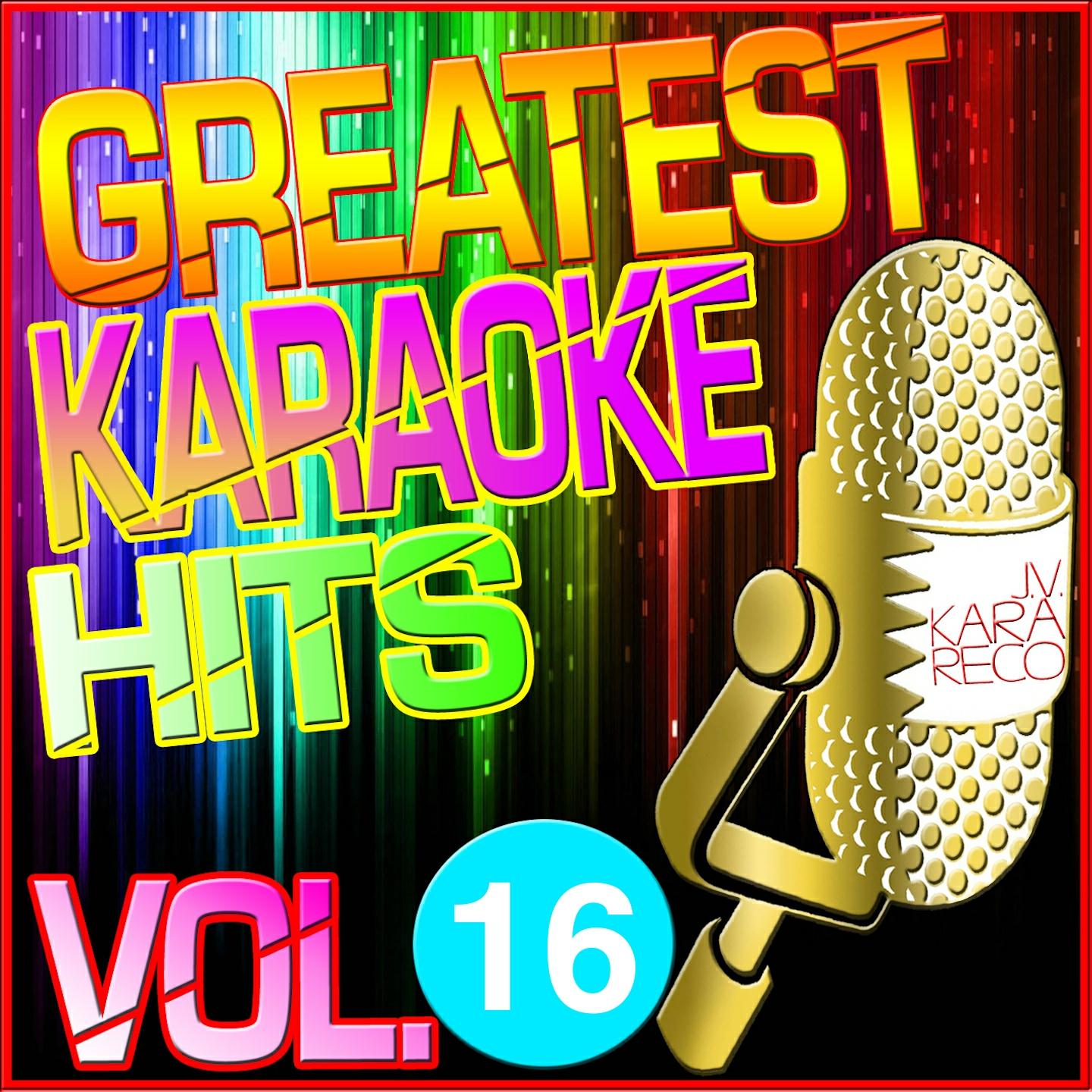 Greatest Karaoke Hits, Vol. 16 (Karaoke Version)