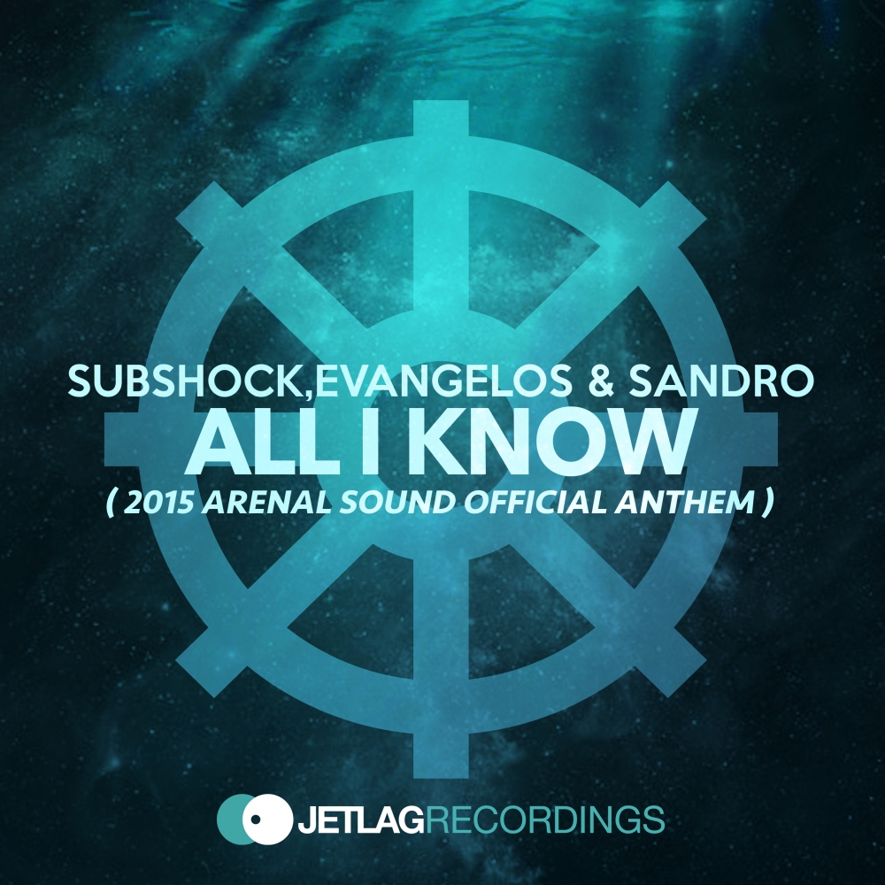 All I Know (2015 Arenal Sound Official Anthem)