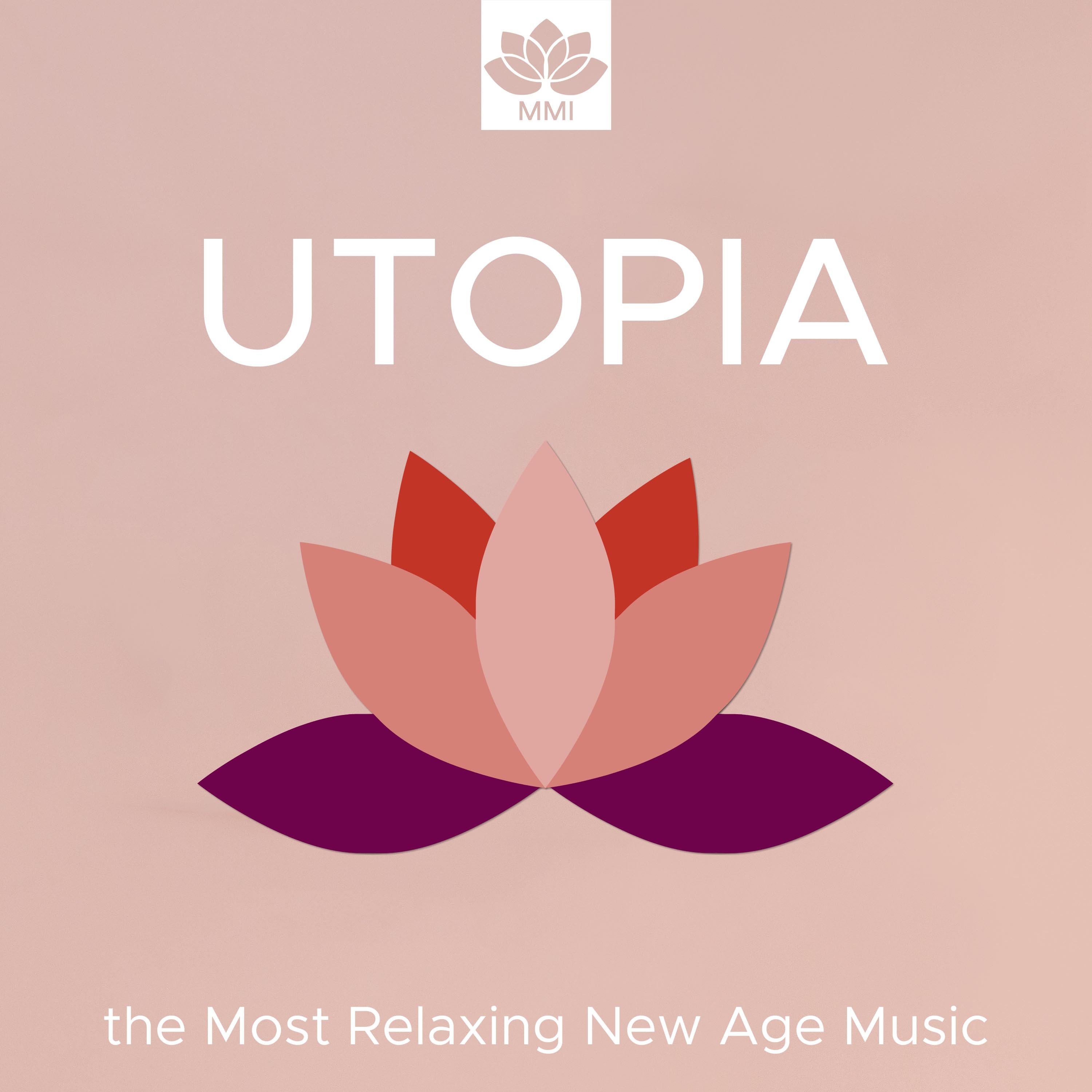 Utopia - The Latest Collection of the Most Relaxing New Age Music to Soothe your Body Memory and Six Senses with Nature Sounds likes Rain, Sea Waves and Wind