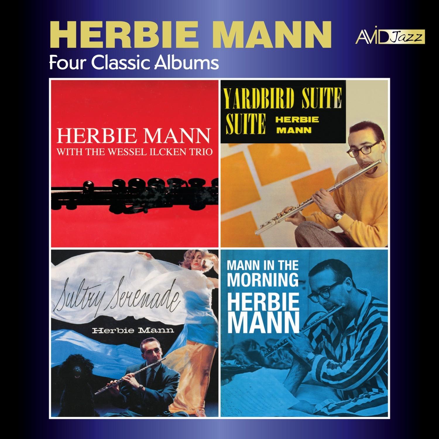 Four Classic Albums (Herbie Mann With the Wessel Ilcken Trio / Sultry Serenade / Yardbird Suite / Mann in the Morning) [Remastered]