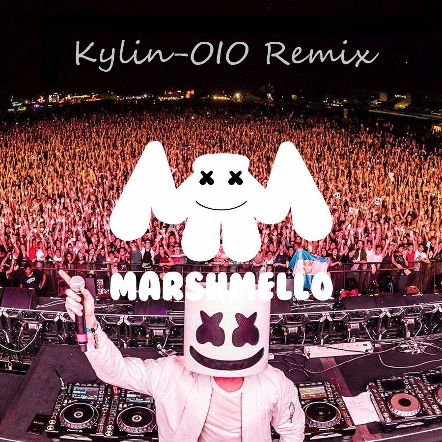 MarshmelloAlone KylinOIO Bootleg KylinOIO remix