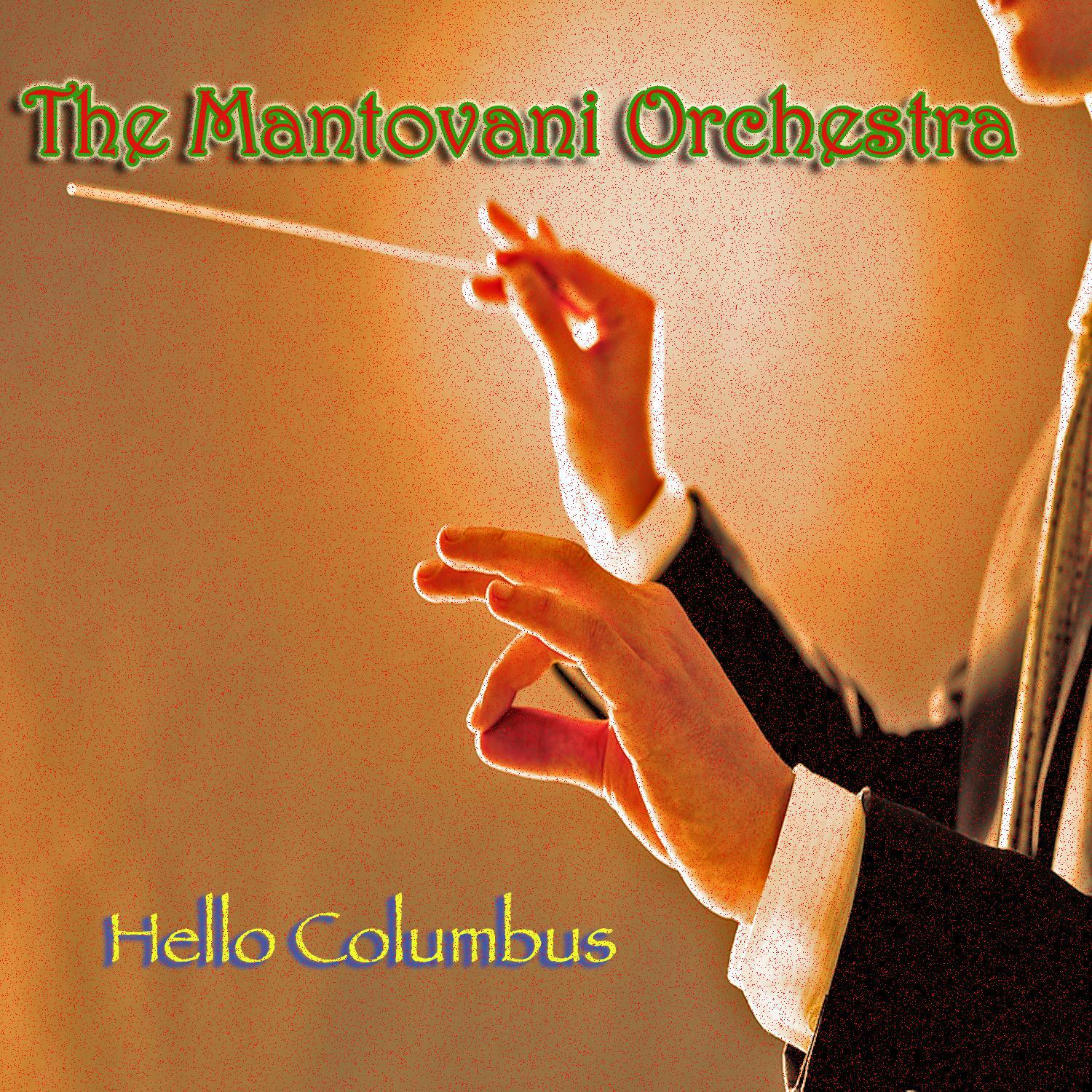 Mantovani Orchestra: Hello Columbus