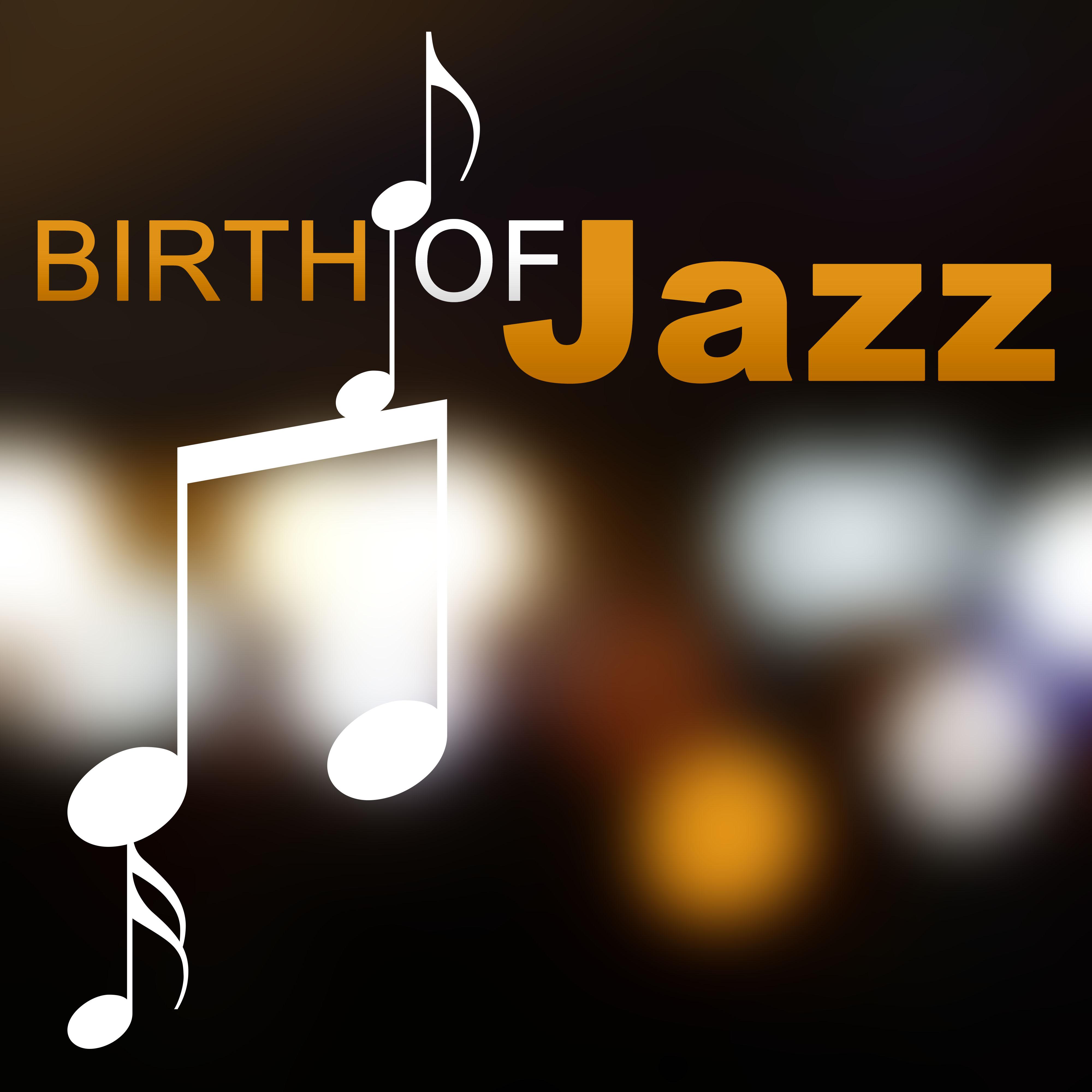 Birth of Jazz - Soothing Sounds of Best Instrumental Jazz, The Best for Caffe & Restaurant, Mellow Vibes of Jazz, Ambient Instrumental Jazz