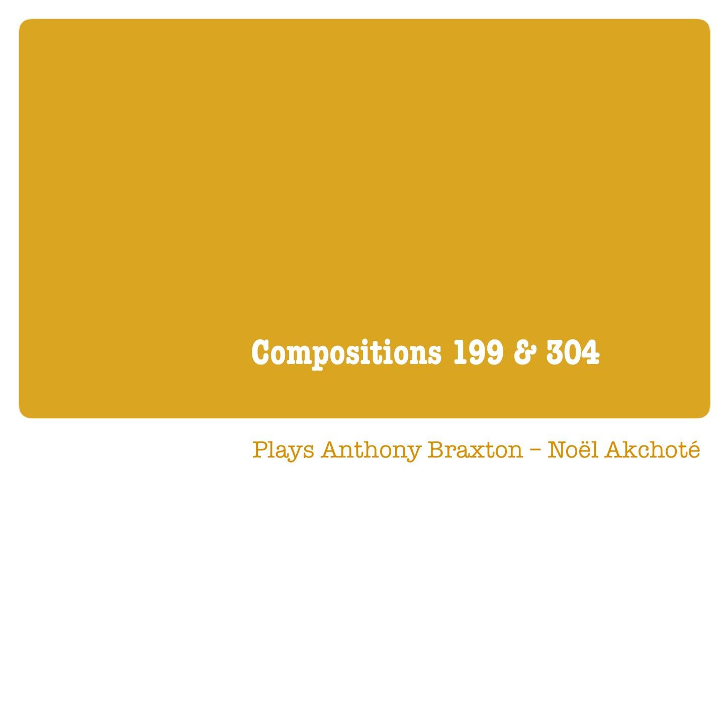 Compositions 199 & 304 (Plays Anthony Braxton)