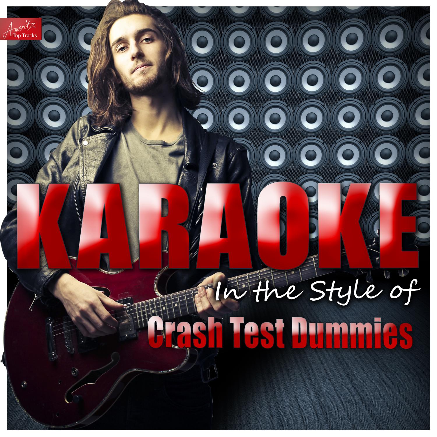 Karaoke - In the Style of Crash Test Dummies