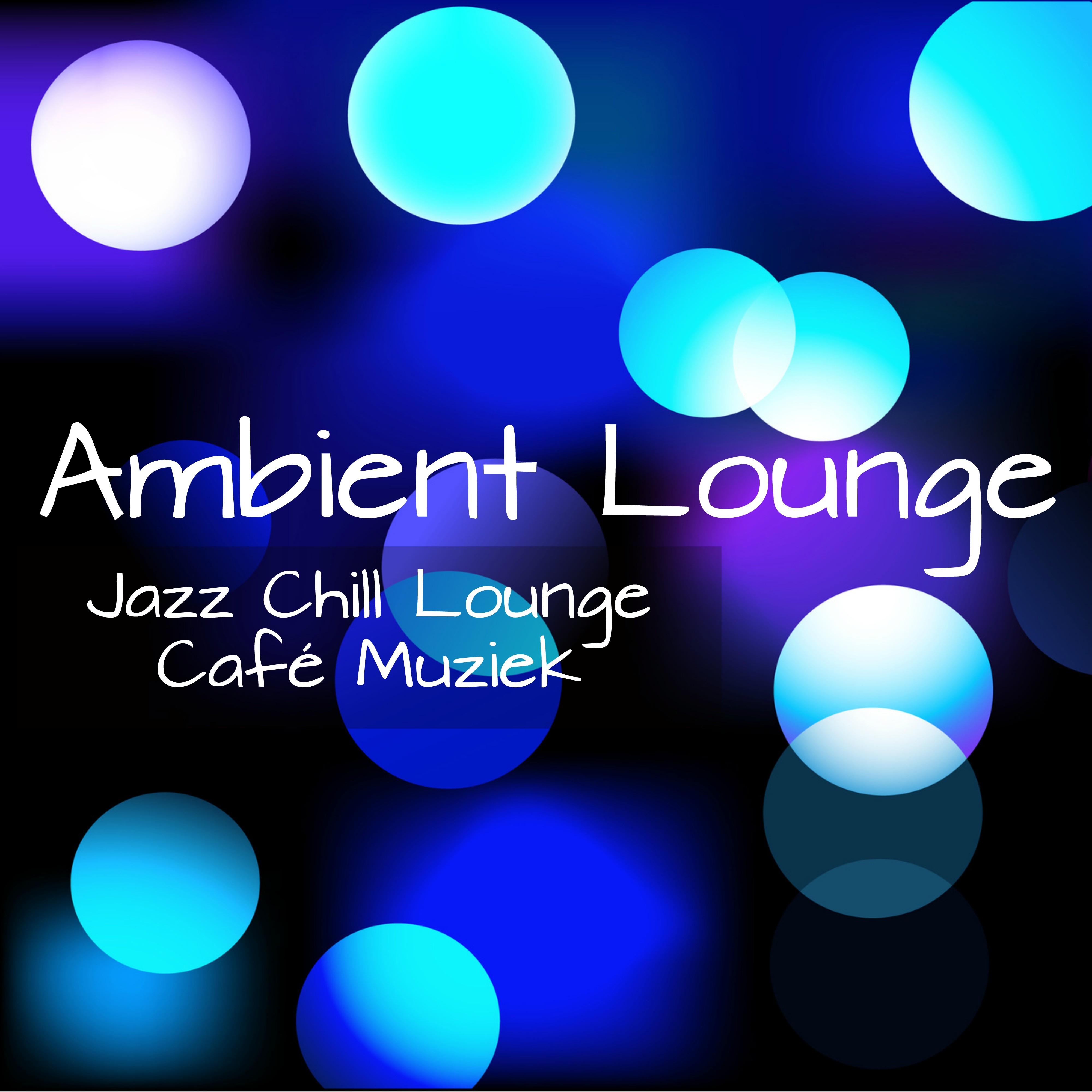 Ambient Lounge  Jazz Chill Lounge Cafe Muziek voor Mentale Training Oefeningen Chakra Reiniging en Sensuele Nacht