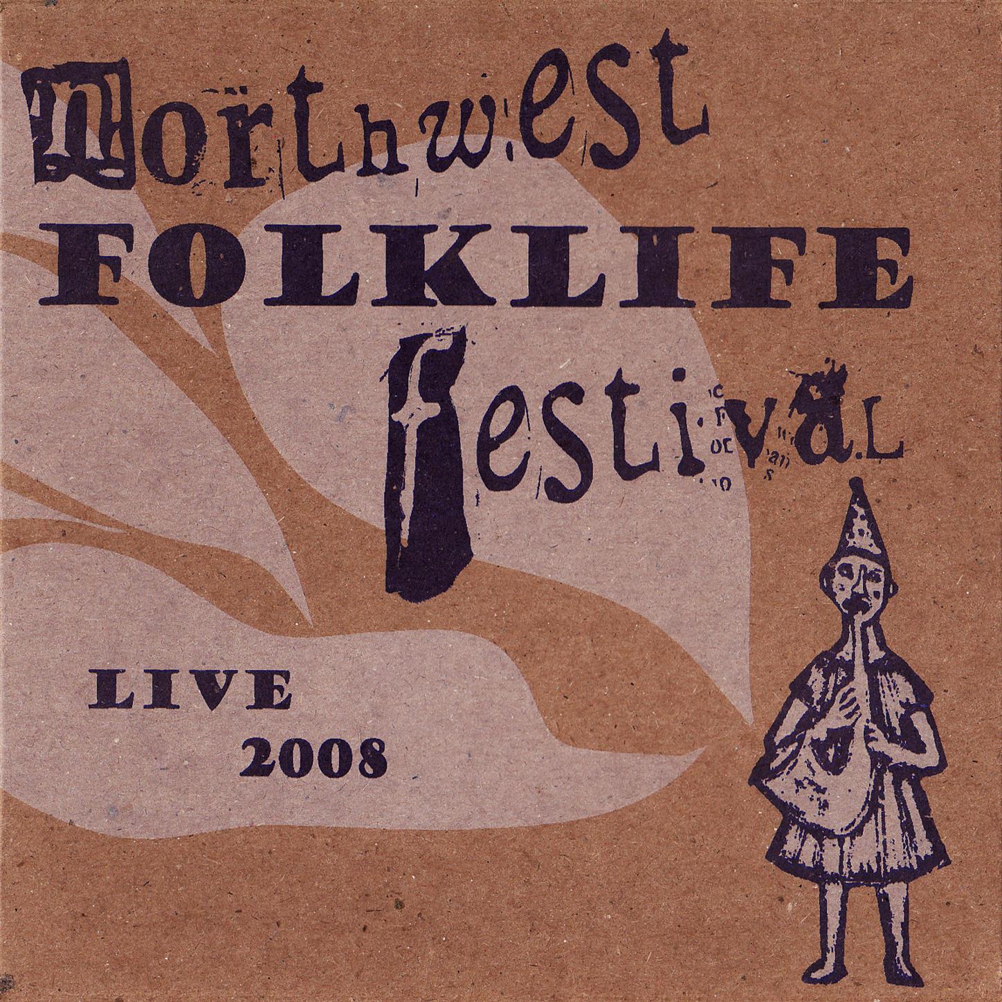 Live from the 2008 Northwest Folklife Festival (Live Version)