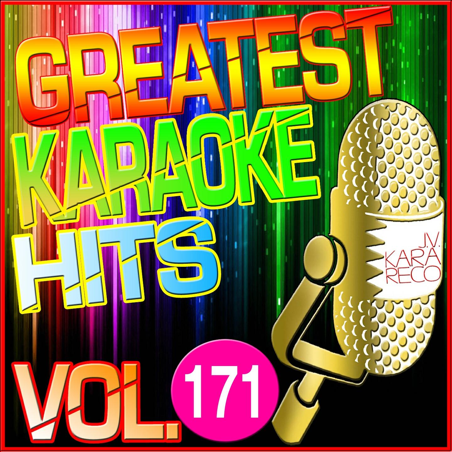 Greatest Karaoke Hits, Vol. 171 (Karaoke Version)