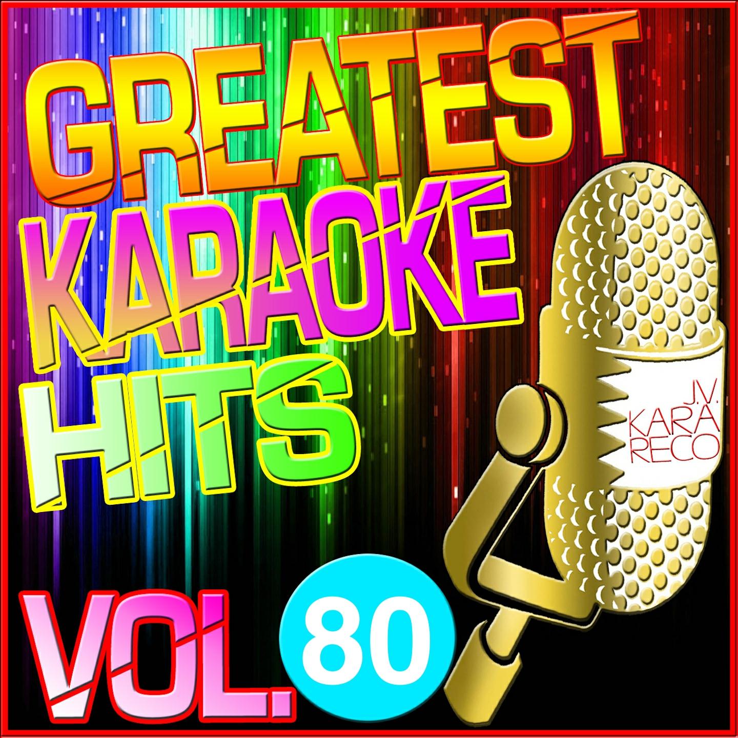 Greatest Karaoke Hits, Vol. 80 (Karaoke Version)