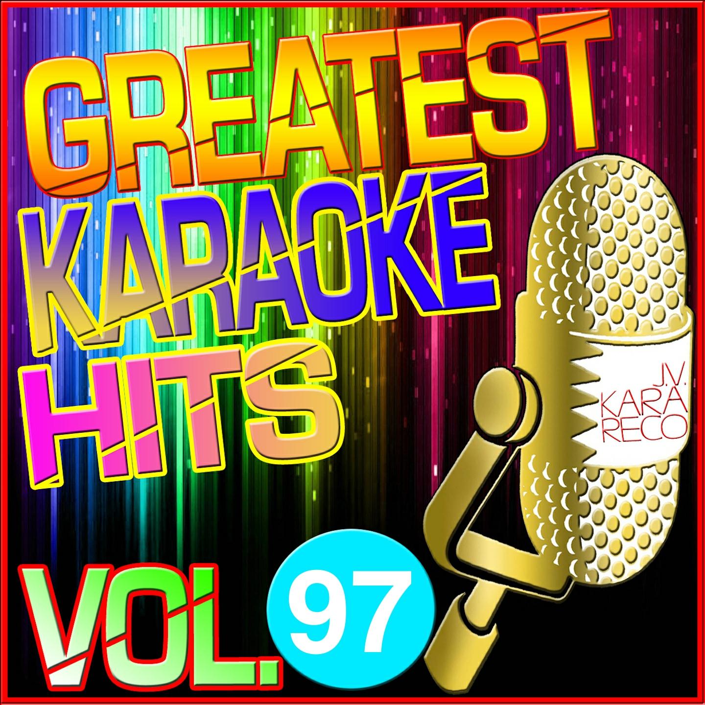 Greatest Karaoke Hits, Vol. 97 (Karaoke Version)