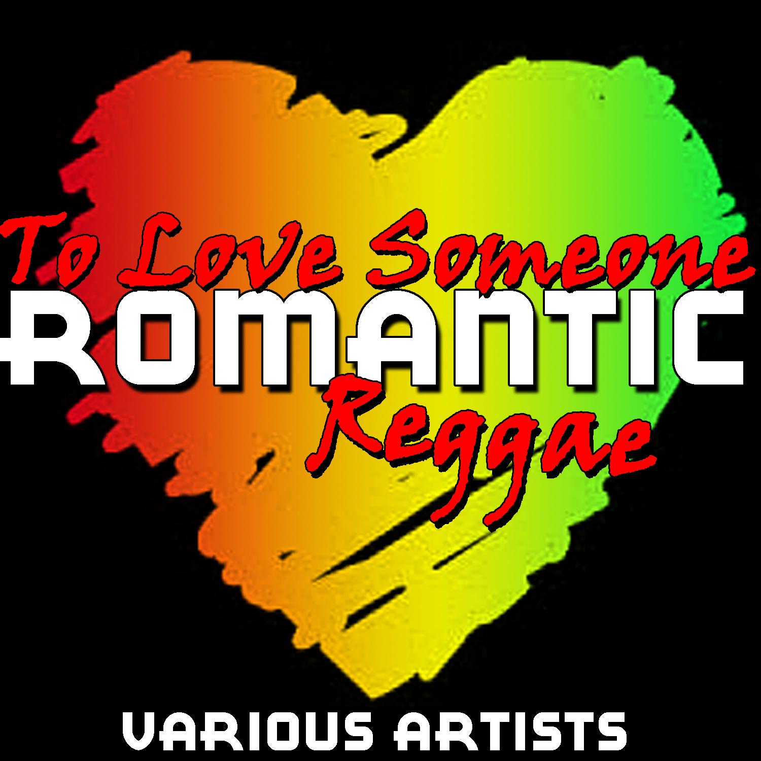 To Love Someone: Romantic Reggae