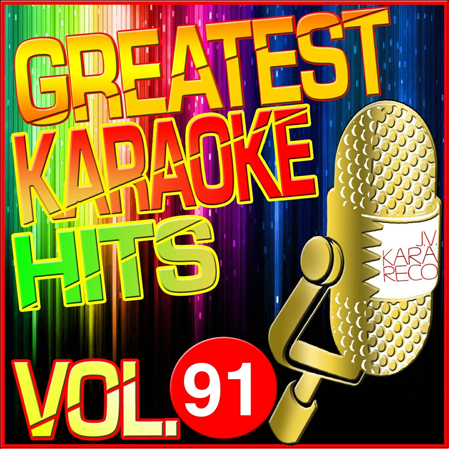 Greatest Karaoke Hits, Vol. 91 (Karaoke Version)