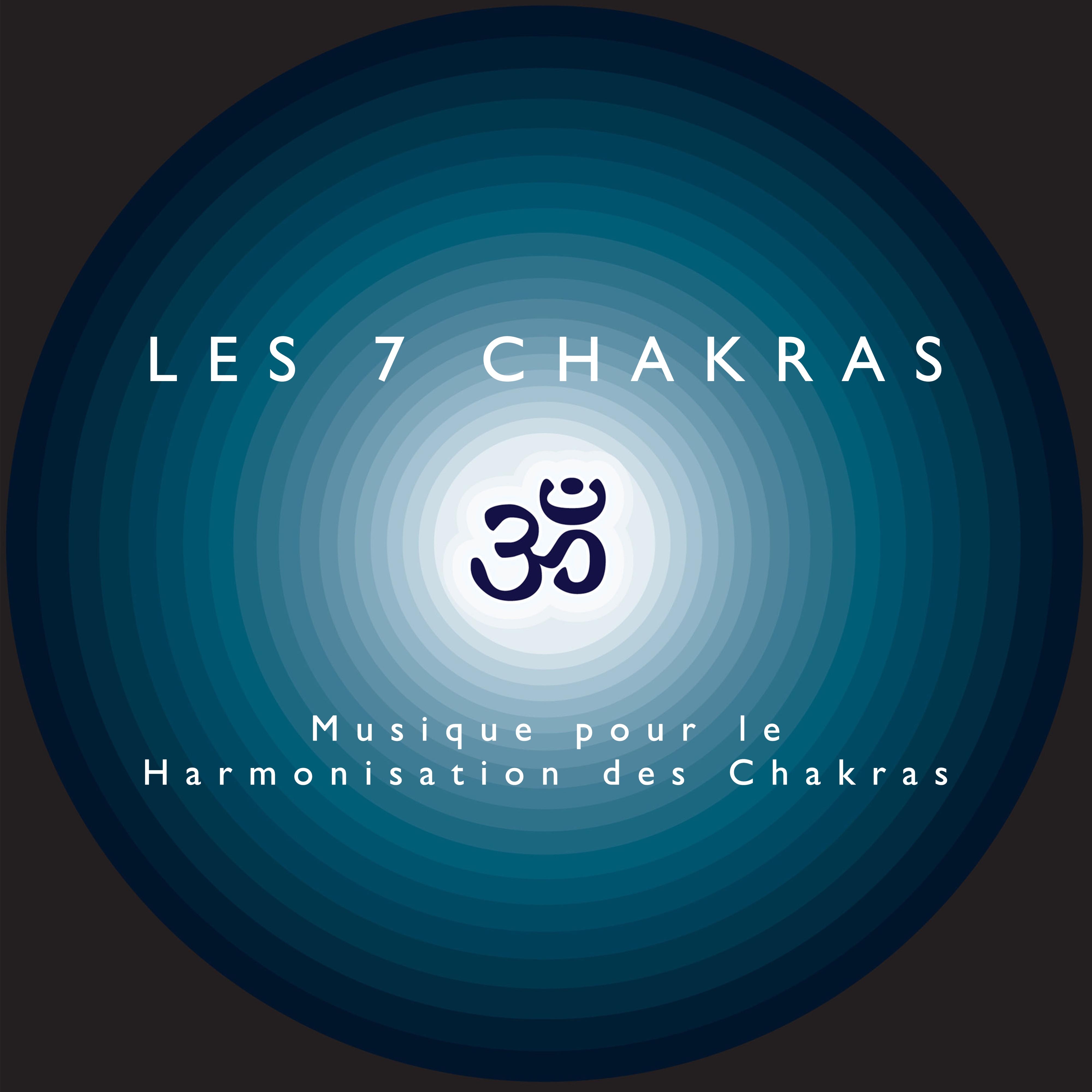 Les 7 Chakras - Musique pour le Harmonisation des Chakras