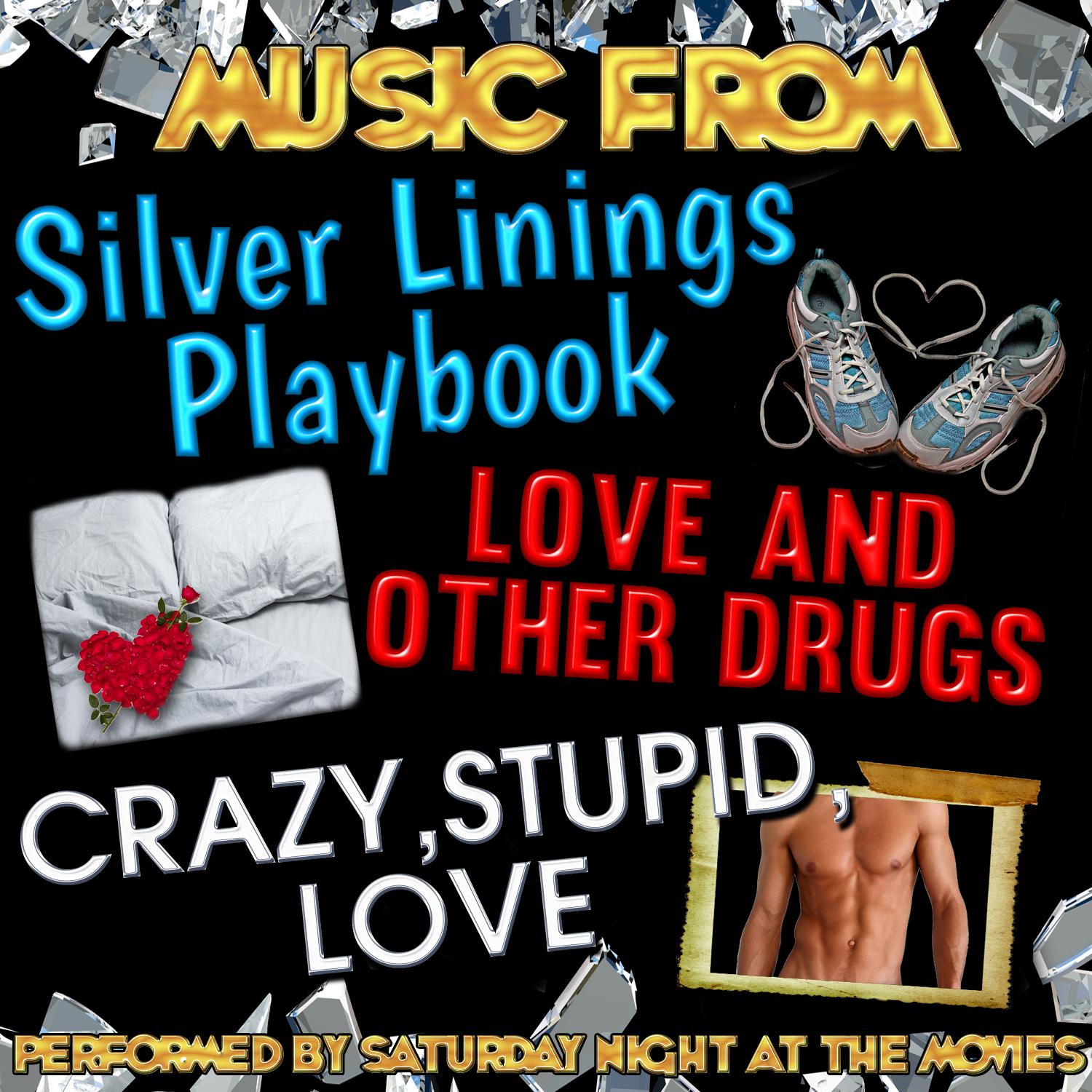 Music from Silver Linings Playbook, Love and Other Drugs & Crazy, Stupid, Love