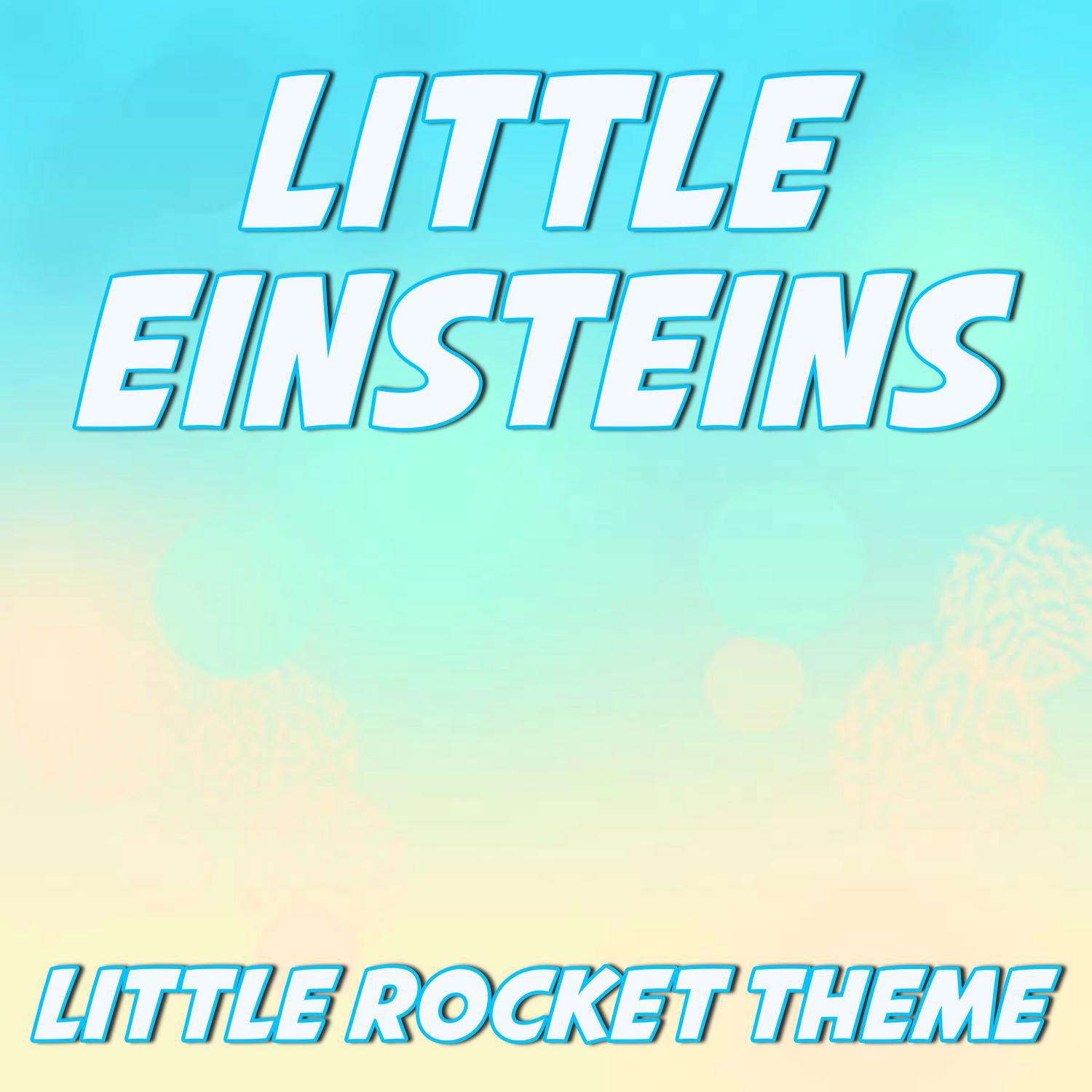 Little Einsteins (Original Little Rocket Theme)