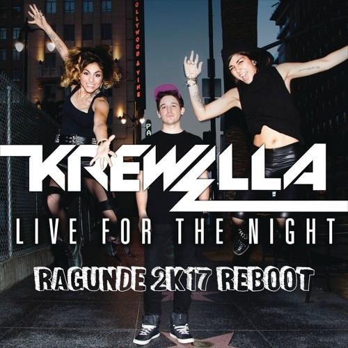 Live For The Night (RAGUNDE 2K!7 REBOOT)