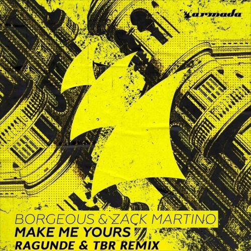 Make Me Yours (Ragunde x TBR Remix)