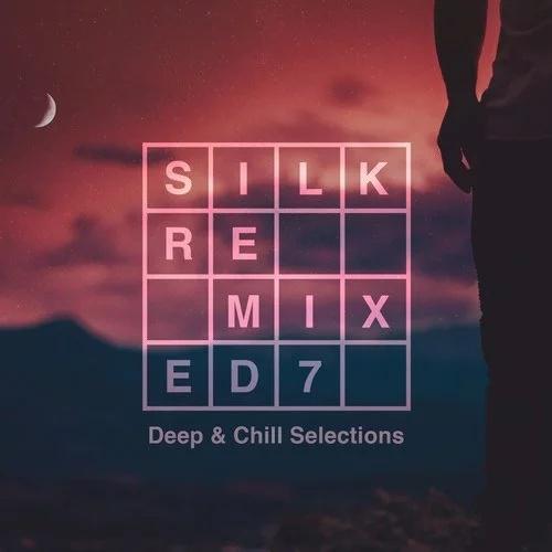 Silk Remixed 07 : Deep and Chill Selections