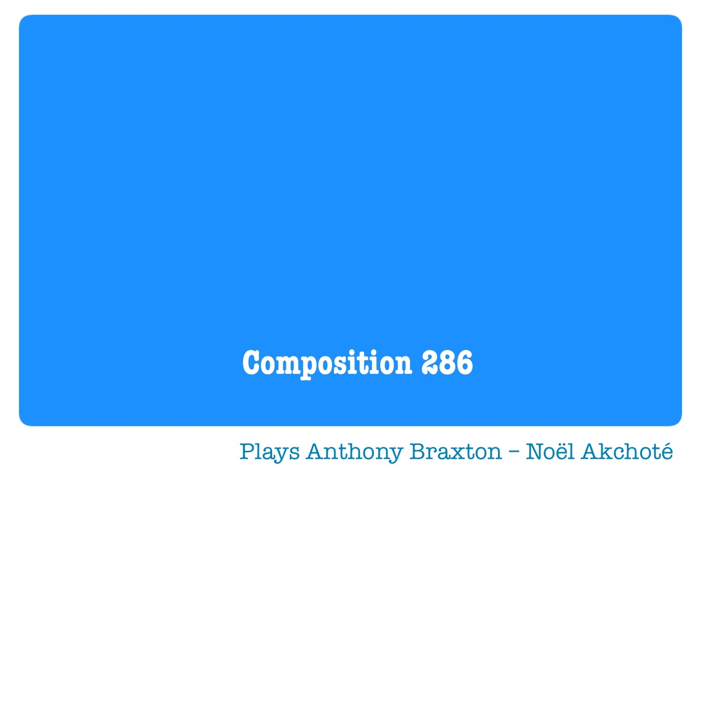 Composition 286 (Plays Anthony Braxton)