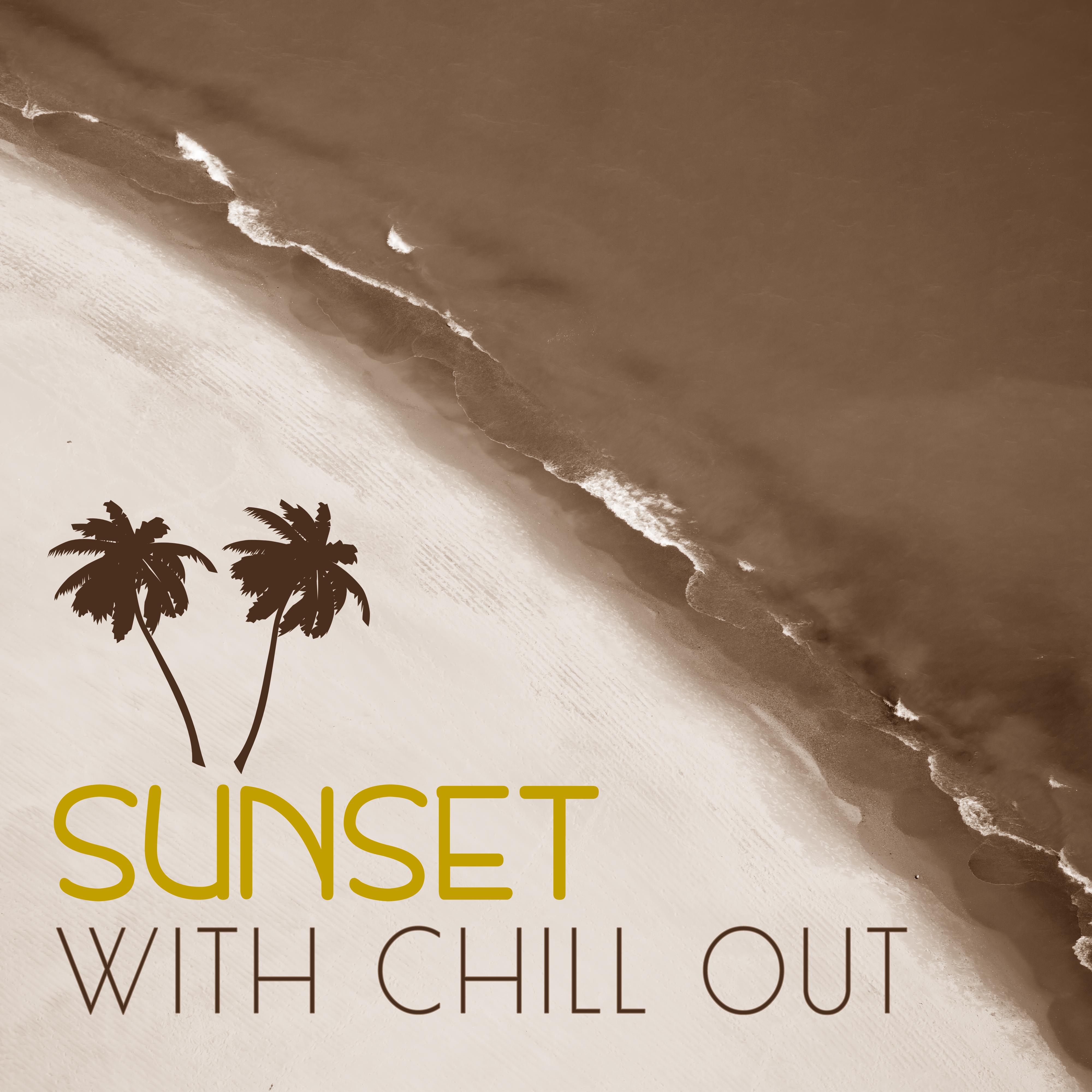 Sunset with Chill Out  Beach Relax, Chillout Music, Relaxation Summer Vibes, Calm  Chill