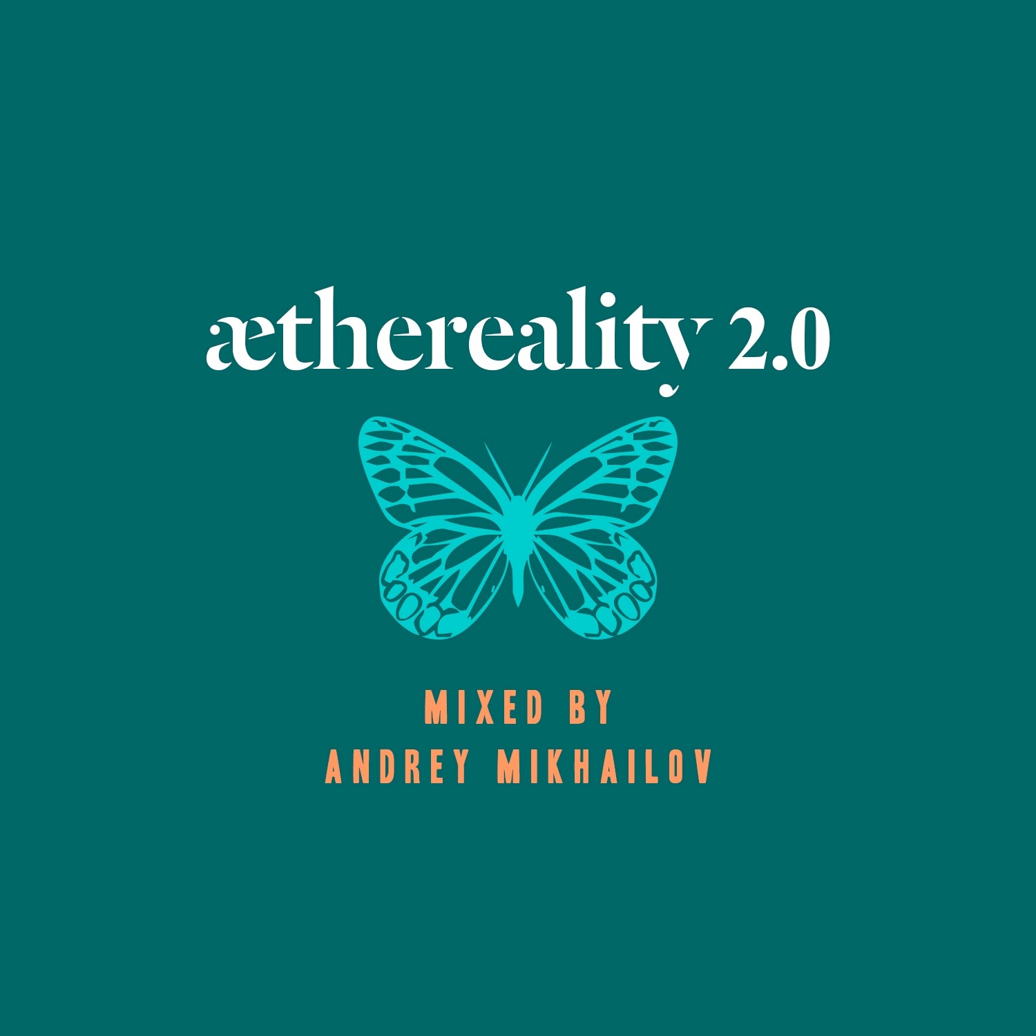 Aethereality 2.0 (Compiled and Mixed by Andrey Mikhailov)
