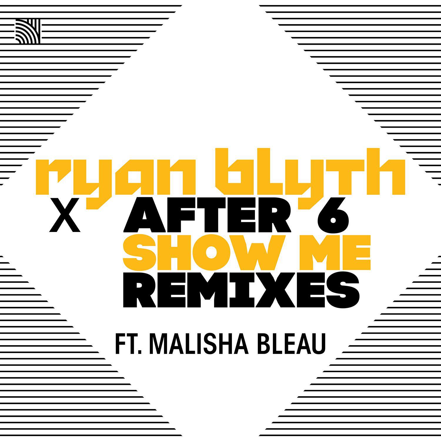 Show Me (feat. Malisha Bleau) [Remixes]