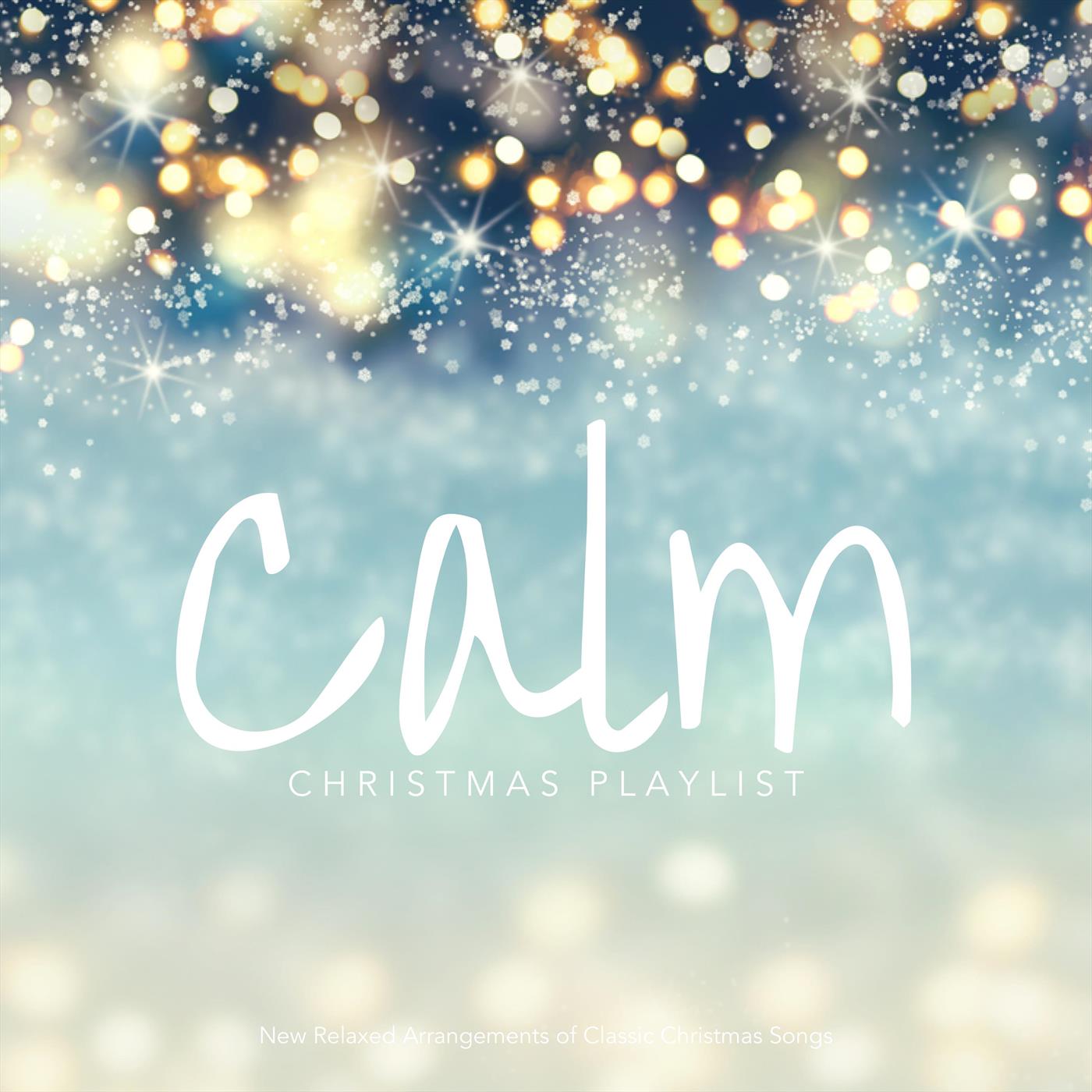 Calm Christmas Playlist: New Relaxed Arrangements of Classic Christmas Songs