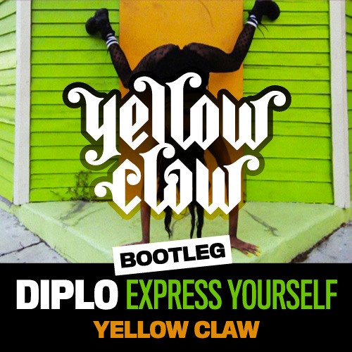 Express Yourself (Yellow Claw Bootleg)