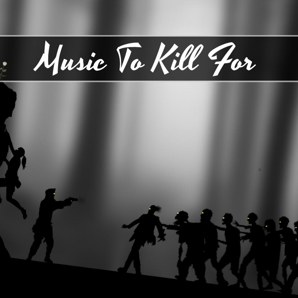 Music To Kill For