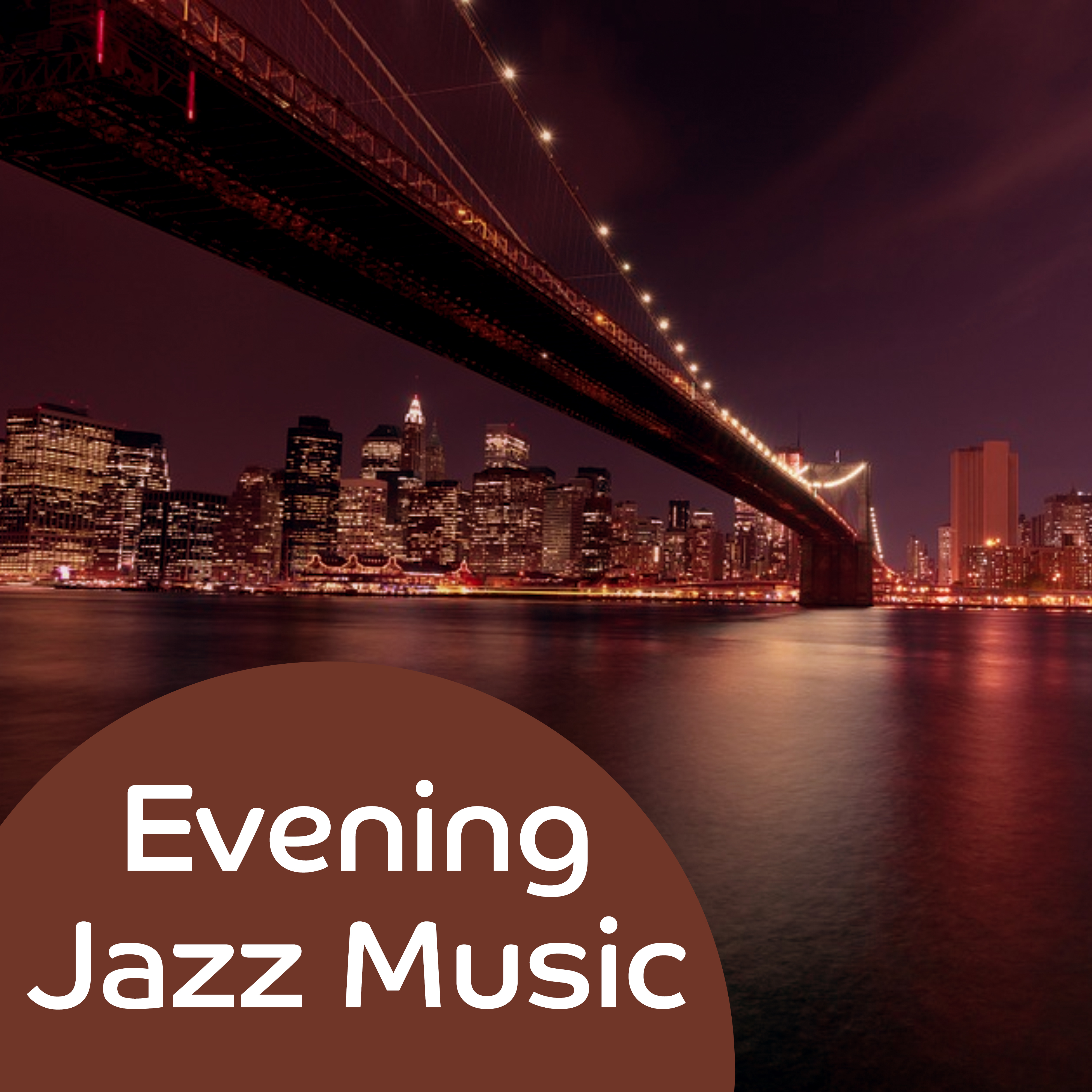 Evening Jazz Music  Smooth Jazz Music, Relaxation Time, Shades of Night, Soothing Evening Sounds