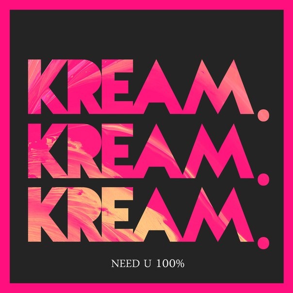 Need U 100 (KREAM Remix)