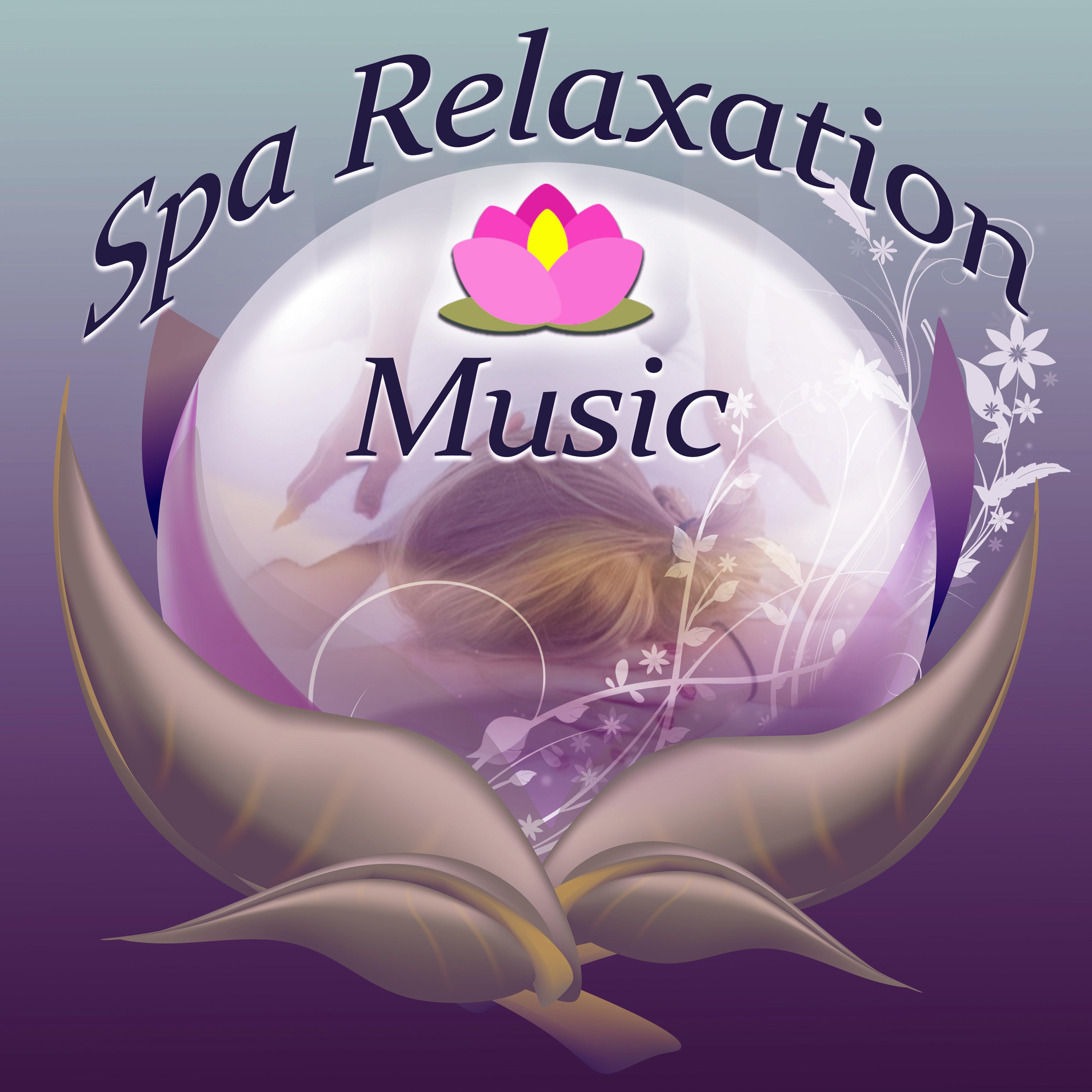 Spa Relaxation Music  Music to Calm Down, Beautiful Moments in Spa, Relax Yourself