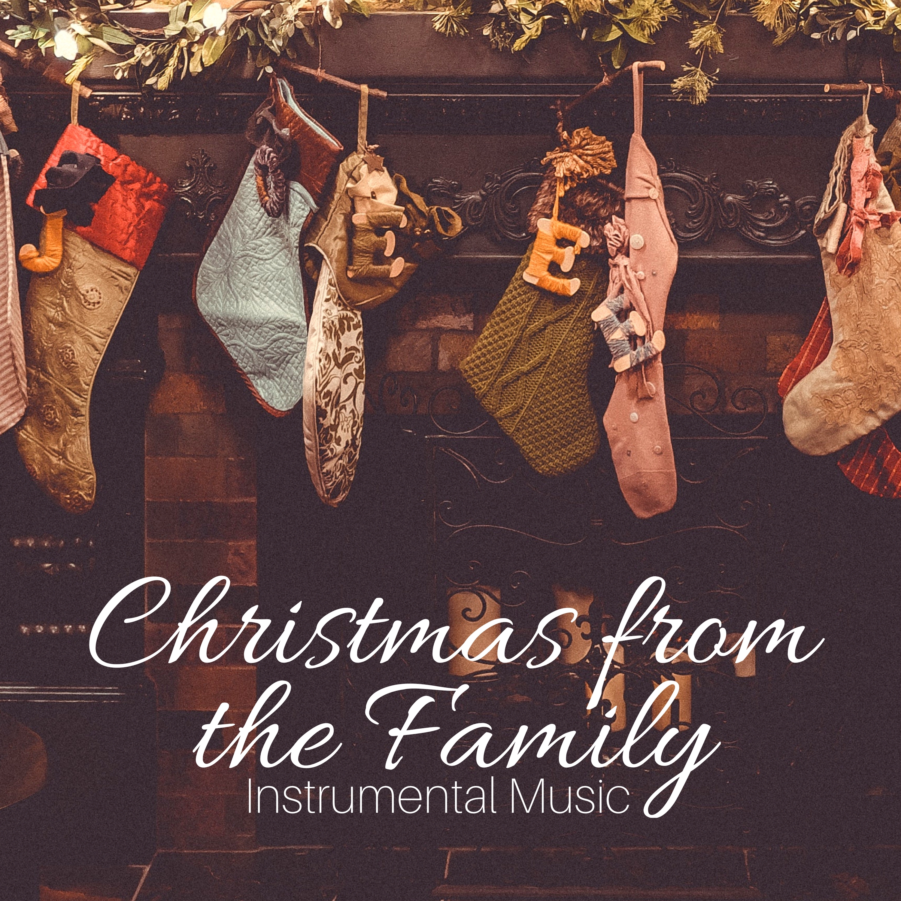 Christmas from the Family: Christmas Favorites Instrumental Music for Sweet Time Traditional Holiday and Christmas Dance Party