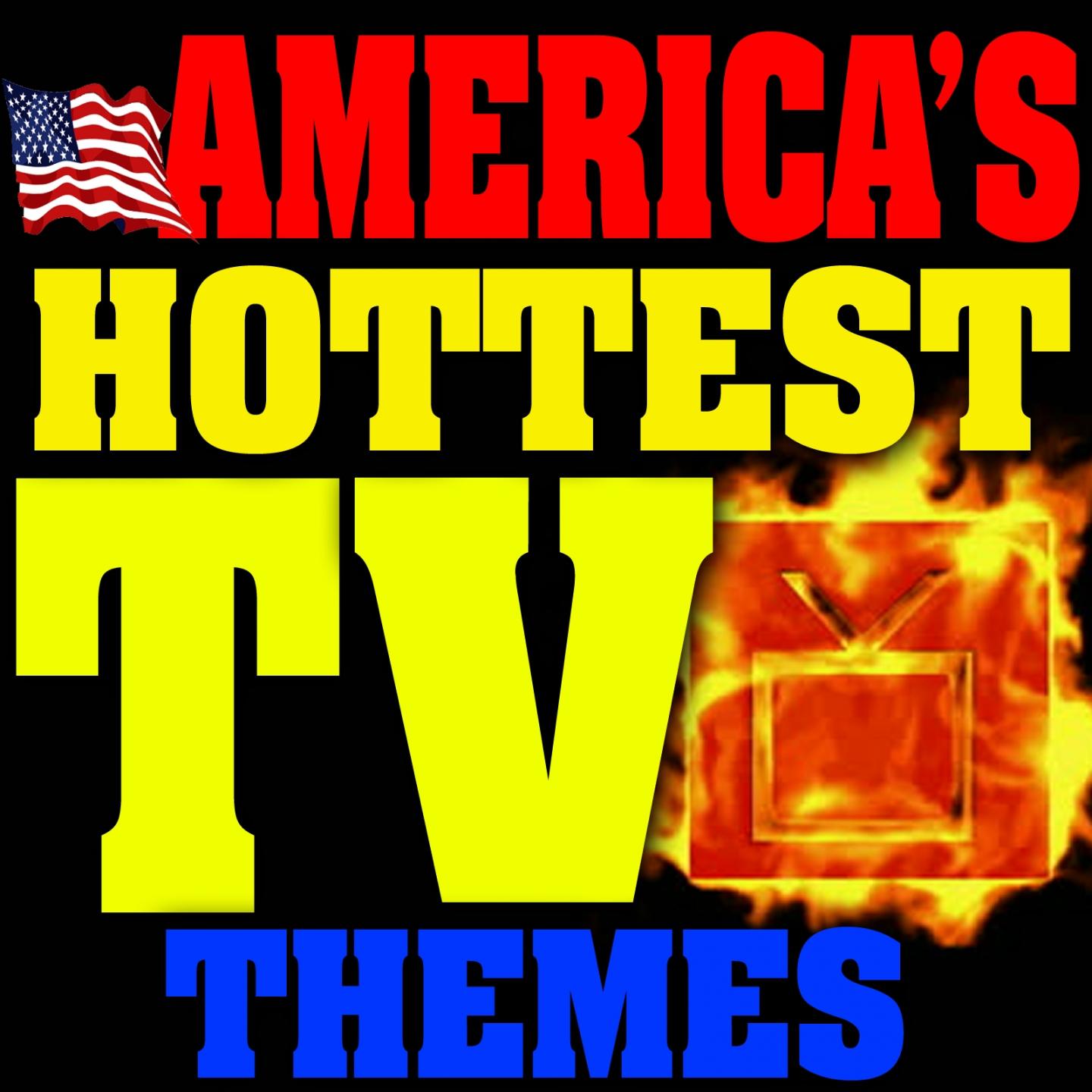 America's Hottest TV Themes