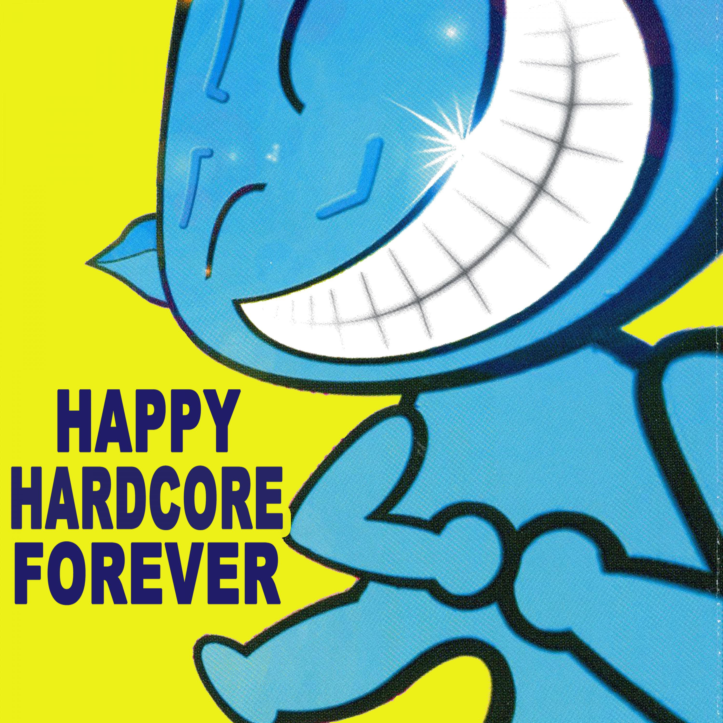 Happy Hardcore Forever