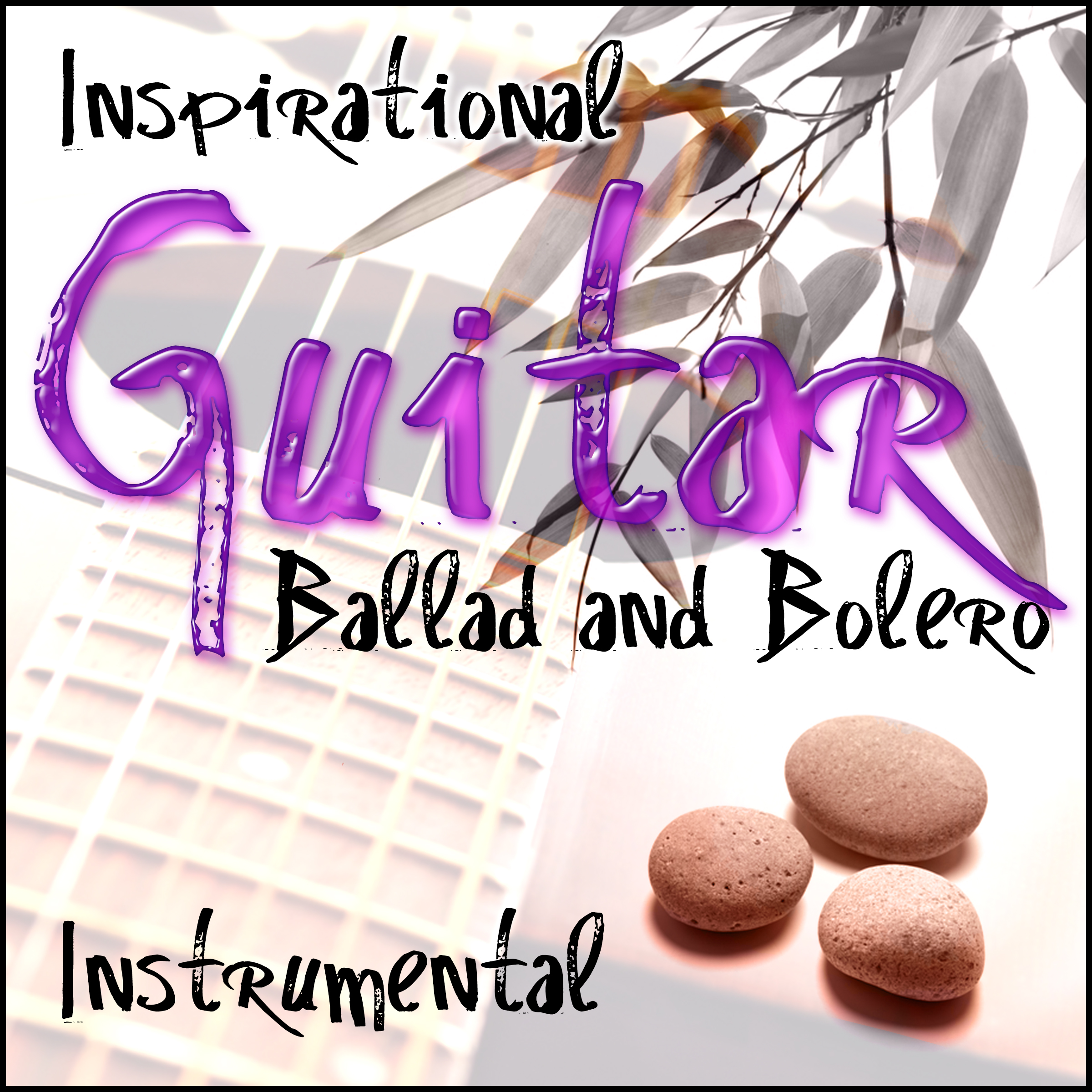 Inspirational Guitar: Ballad and Bolero (Instrumental)