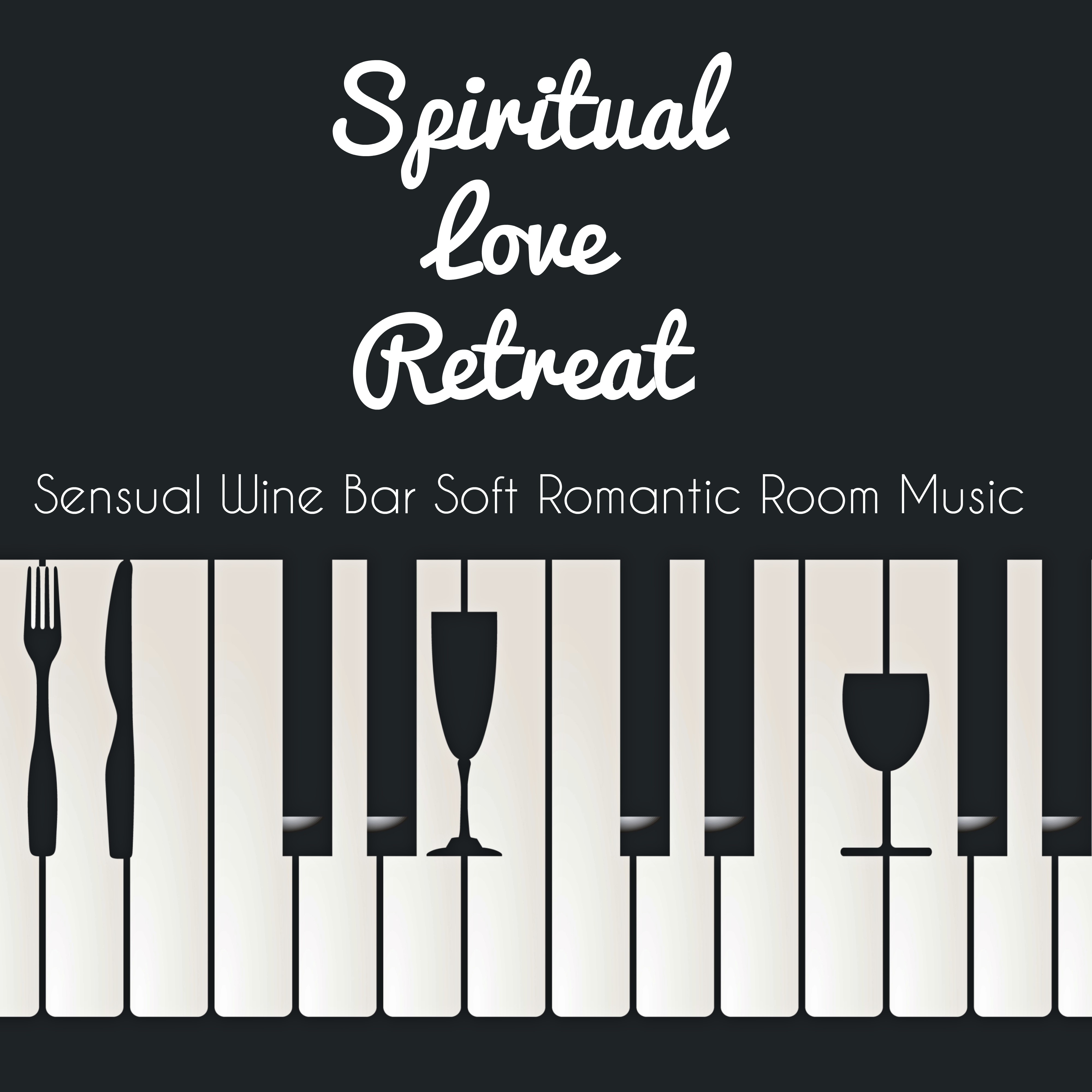 Spiritual Love Retreat - Sensual Wine Bar Soft Romantic Room Music with Lounge Chillout Jazz Sounds