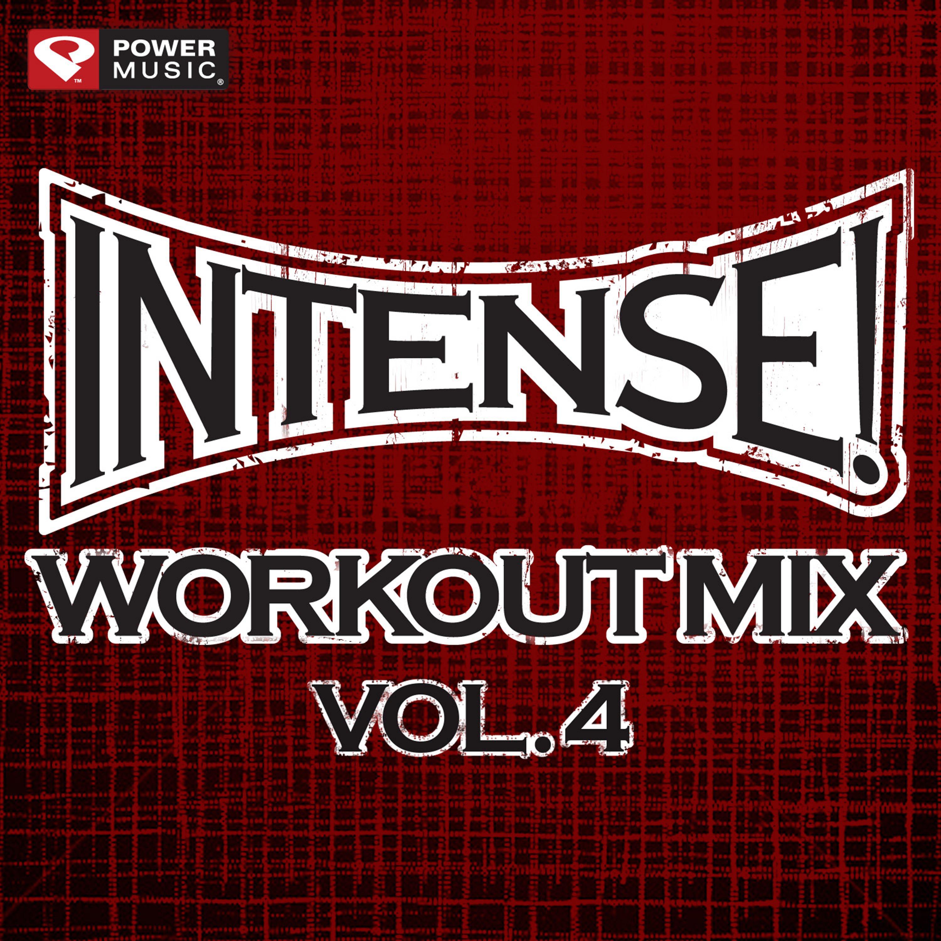 Intense! Workout Mix Vol. 4 (60 Minute Non-Stop Workout Mix (141-155 BPM) )