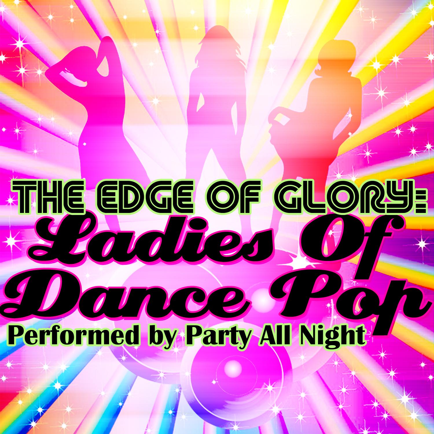 The Edge Of Glory: Ladies Of Dance Pop