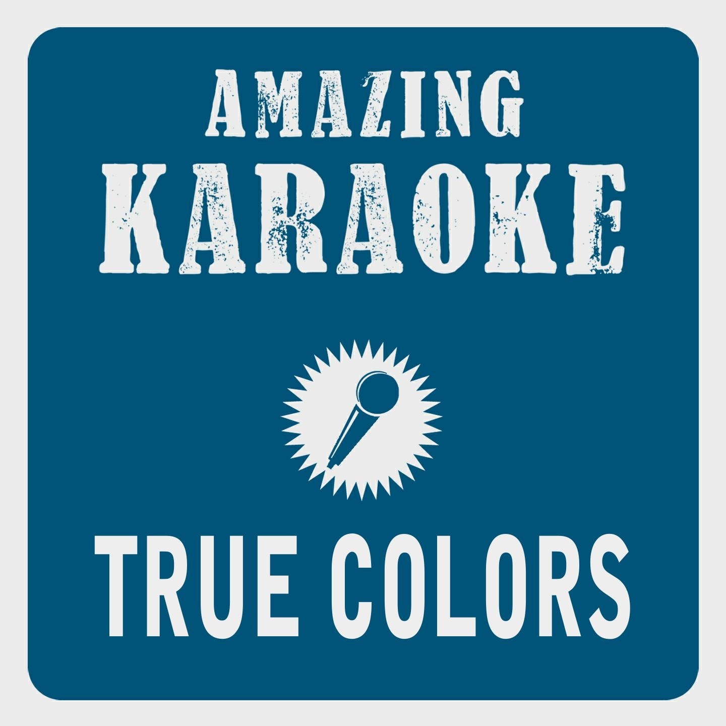 True Colors (Karaoke Version) (Originally Performed By Cyndi Lauper)