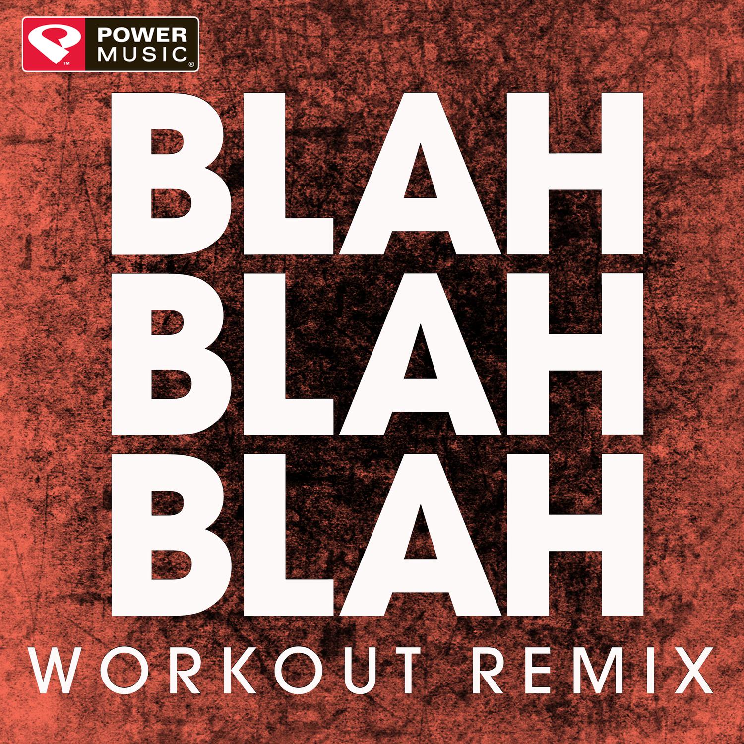 Blah Blah Blah (Extended Workout Remix)