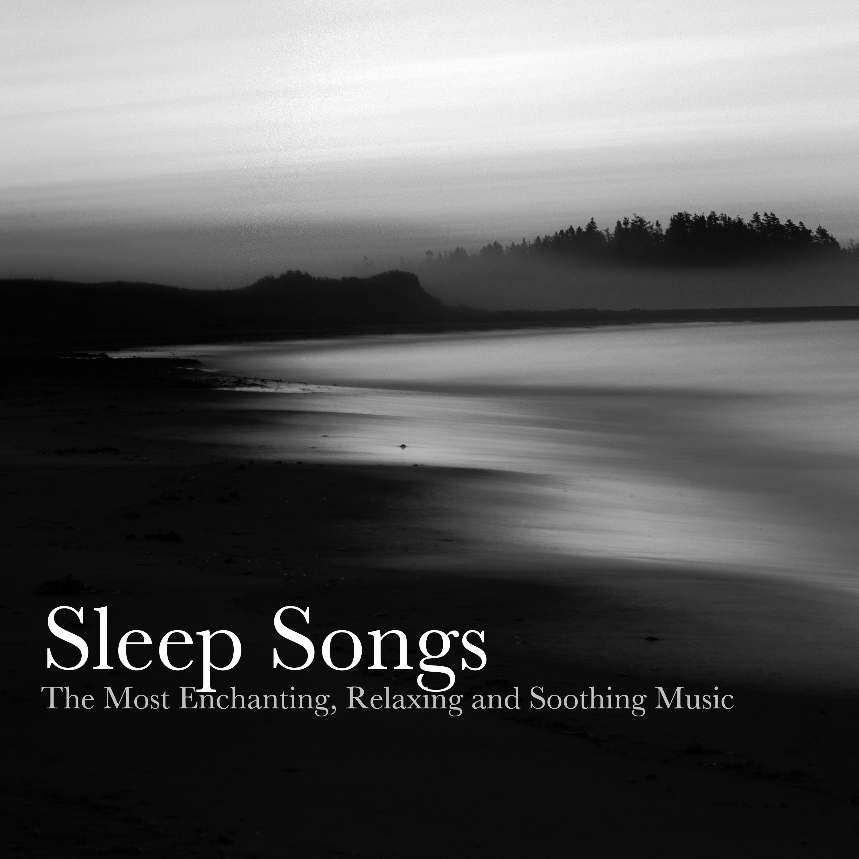 Sleep Songs - The Most Enchanting, Relaxing and Soothing Music to Help you Sleep at Night