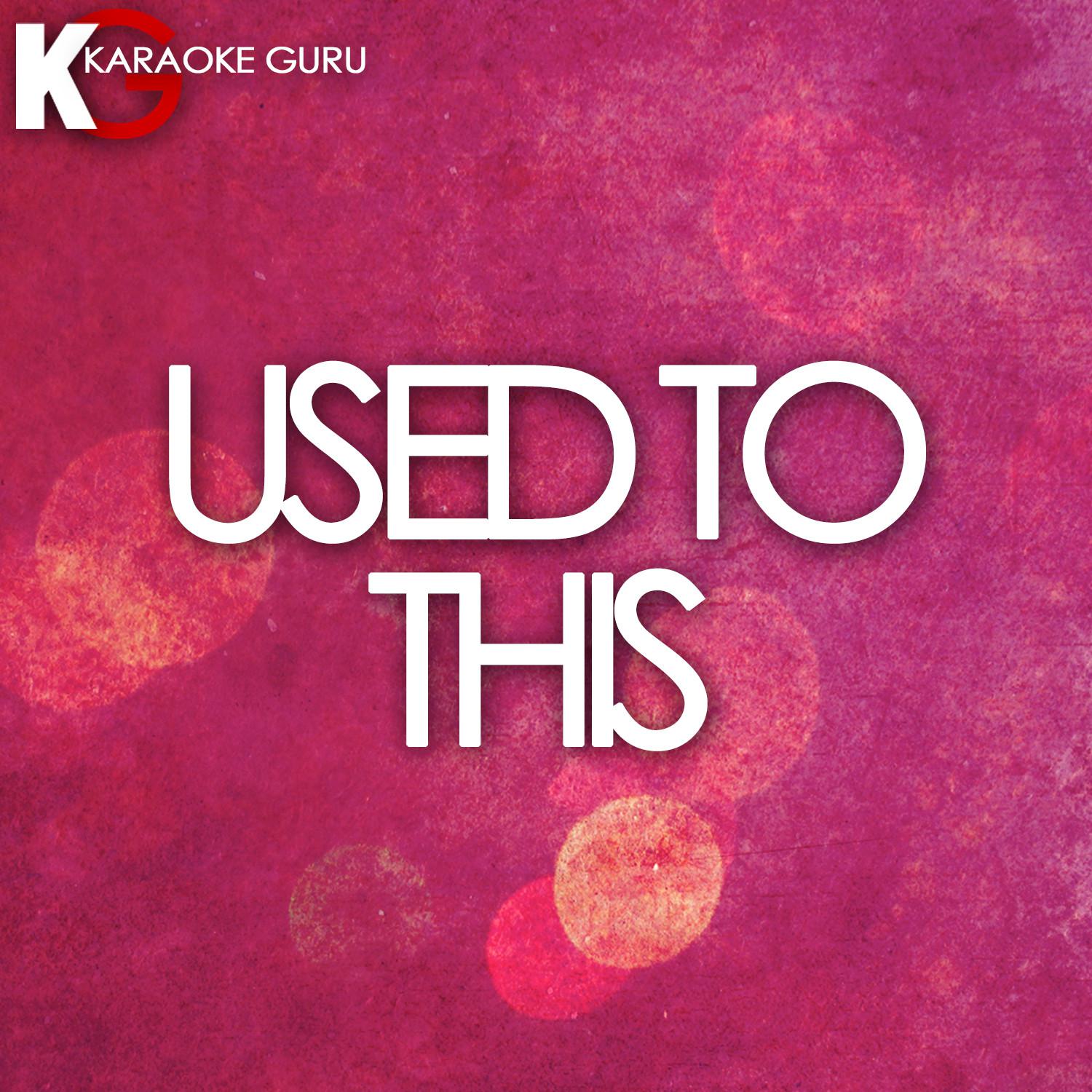 Used to This - Single (Karaoke)