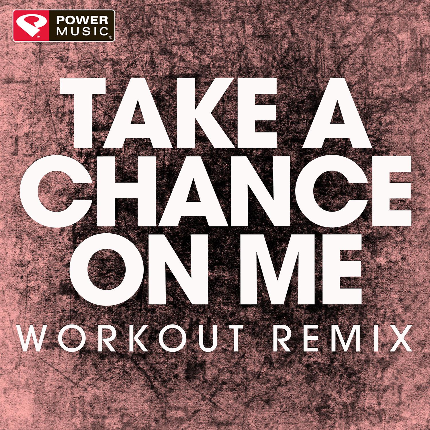 Take a Chance on Me (Extended Workout Remix)