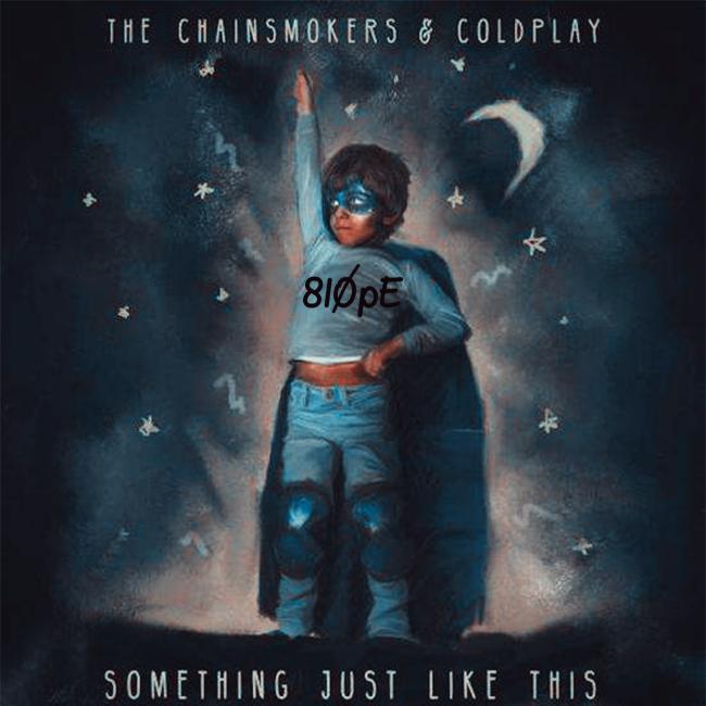 The Chainsmokers  Something  Just  Like  This 8lope  Remix